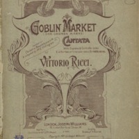 &quot;Goblin Market (Der Gnomen Markt): Cantata&quot; [Vittorio Ricci] [libretto and Part I, cover to page 44]